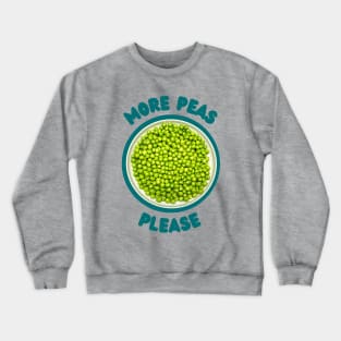 More PEAS Please Crewneck Sweatshirt